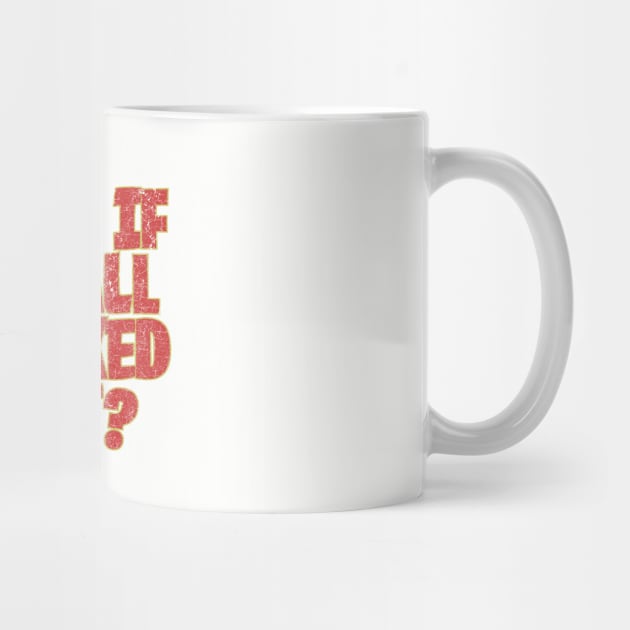 What If We All Walked Out? by rt-shirts